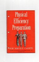 1945 PHYSICAL EFFICIENCY PREPARATION FOR SERVICE CADETS